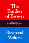 Title: The Burden of Brown: Thirty Years of School Desegregation, Author: RAYMOND WOLTERS