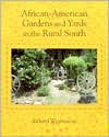 Title: African-American Gardens and Yards in the Rural South, Author: Richard Westmacott