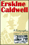 Erskine Caldwell: A Biography
