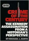 Title: Crime of the Century: The Kennedy Assassination from a Historian's Perspective / Edition 2, Author: Michael L. Kurtz