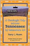 Geologic Trip Across Tennessee: Interstate 40