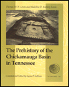 Title: The Prehistory of the Chickamauga Basin in Tennessee, Author: Madeline Kneberg Lewis