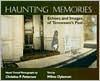 Title: Haunting Memories: Echoes and Images of Tennessee's Past, Author: Christine P. Patterson