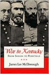 Title: War in Kentucky: From Shiloh to Perryville, Author: James Lee McDonough