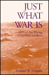 Title: Just What War Is: Civil War Writings Deforest Bierce, Author: Michael W. Schaefer