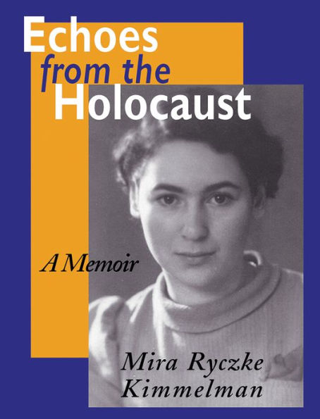 Echoes From The Holocaust: A Memoir