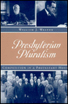 Title: Presbyterian Pluralism: Competition in a Protestant House / Edition 1, Author: William J. Weston