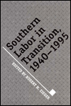 Title: Southern Labor in Transition, 1940-1995, Author: Robert H. Zieger