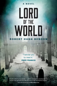 Free mp3 audiobooks downloads Lord of the World: A Novel by Robert Hugh Benson