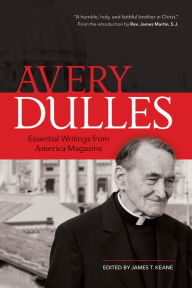 Title: Avery Dulles: Essential Writings from America Magazine, Author: Cardinal Avery Dulles S.J.