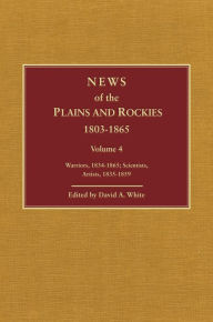 Title: News of the Plains and Rockies: Later Explorers, 1847-1865, Author: David Archer White