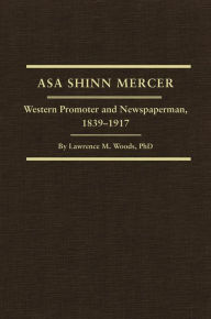 Title: Asa Shinn Mercer, Author: Lawrence M. Woods