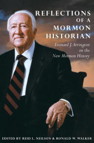 Title: Reflections of a Mormon Historian, Author: Leonard J. Arrington