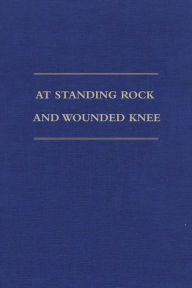 Title: At Standing Rock and Wounded Knee: The Journals and Papers of Father Francis M. Craft, 1888-1890, Author: Francis M. Craft