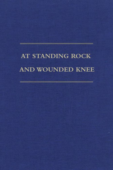 At Standing Rock and Wounded Knee: The Journals and Papers of Father Francis M. Craft, 1888-1890