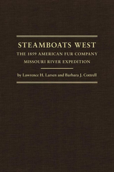 Steamboats West: The 1859 American Fur Company Missouri River Expedition