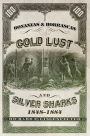 Bonanzas & Borrascas: Gold Lust and Silver Sharks, 1848-1884