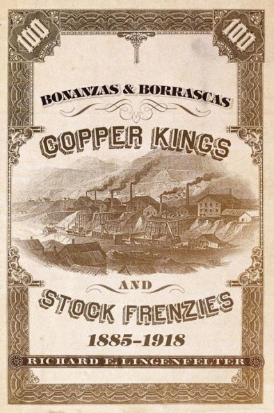 Bonanzas & Borrascas: Copper Kings and Stock Frenzies, 1885-1918
