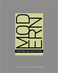 Title: Modern: Painting and Sculpture from the Museum of Modern Art, Author: John Elderfield