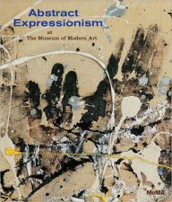 Title: Abstract Expressionism at The Museum of Modern Art, Author: Ann Temkin