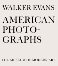 Title: Walker Evans: American Photographs: Seventy-Fifth Anniversary Edition, Author: Walker Evans