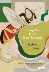 Title: Living Well Is the Best Revenge, Author: Calvin Tomkins