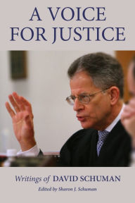 Title: A Voice for Justice: Writings of David Schuman, Author: Sharon Schuman