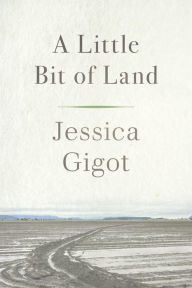 Download best ebooks A Little Bit of Land by Jessica Gigot in English