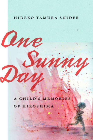 One Sunny Day: A Child's Memories of Hiroshima