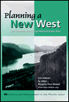 Title: Planning a New West: The Columbia River Gorge National Scenic Area, Author: Carl Abbott