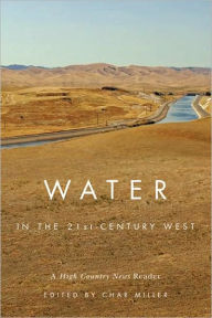 Title: Water in the 21st-Century West: A High Country News Reader, Author: Char Miller