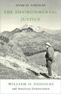 The Environmental Justice: William O. Douglas and American Conservation