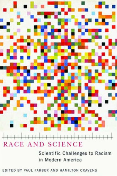 Race and Science: Scientific Challenges to Racism in Modern America