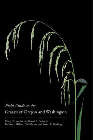 Free downloadable audio books for ipad Field Guide to the Grasses of Oregon and Washington PDF MOBI by Cindy Talbott Roche, Richard Brainerd, Barbara L. Wilson, Nick Otting, Robert C. Korfhage 9780870719592 in English