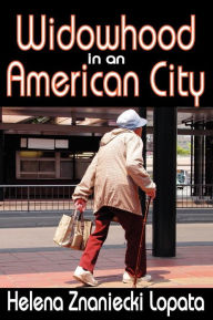 Title: Widowhood in an American City, Author: Helena Lopata