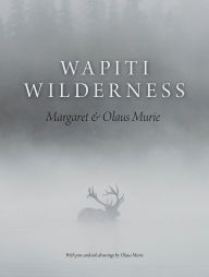 Title: Wapiti Wilderness, Author: Margaret Murie