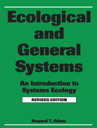 Title: Ecological and General Systems: An Introduction to Systems Ecology, Revised Edition / Edition 1, Author: Howard T. Odum