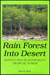 Title: Rainforest into Desert: Adventures in Australia's Tropical North, Author: Ellen E. Wohl