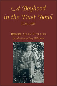 Title: A Boyhood in the Dust Bowl, 1926-1934, Author: Robert Allen Rutland