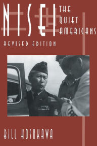 Title: Nisei: The Quiet Americans, Revised Edition / Edition 2, Author: Bill Hosokawa