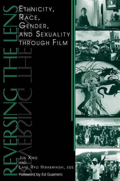 Reversing the Lens: Ethnicity, Race, Gender, and Sexuality through Film / Edition 1