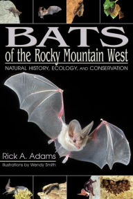 Free audiobooks on cd downloads Bats of the Rocky Mountain West: Natural History, Ecology, and Conservation ePub MOBI 9781646427147 by Rick A. Adams