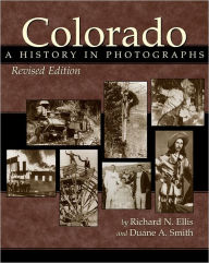 Title: Colorado: A History in Photographs,, Author: Duane A. Smith