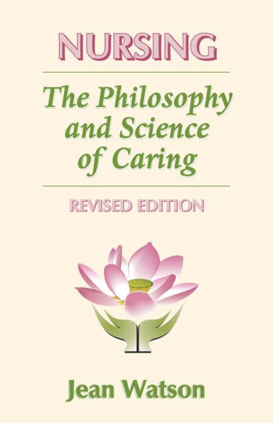 Nursing: The Philosophy and Science of Caring, Revised Edition / Edition 1