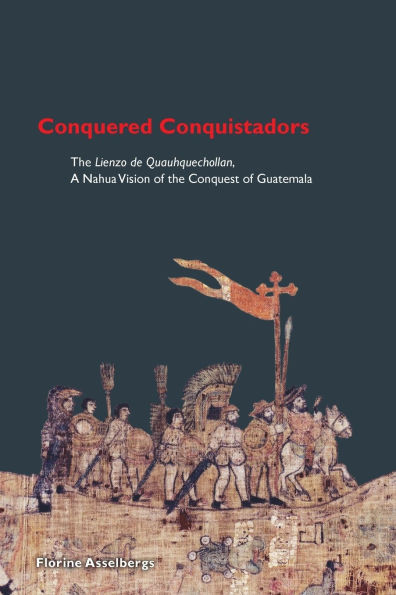 Conquered Conquistadors: The