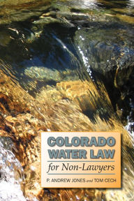 Title: Colorado Water Law for Non-Lawyers, Author: P. Andrew Jones