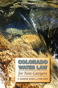 Title: Colorado Water Law for Non-Lawyers, Author: P. Andrew Jones