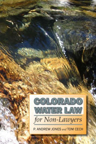 Title: Colorado Water Law for Non-Lawyers, Author: P. Andrew Jones