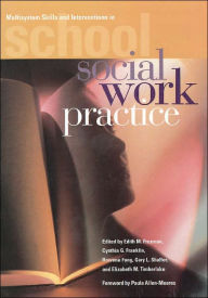 Title: Multisystem Skills and Interventions in School Social Work Practice / Edition 1, Author: Edith M. Freeman