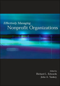 Title: Effectively Managing Nonprofit Organizations / Edition 1, Author: Richard L. Edwards